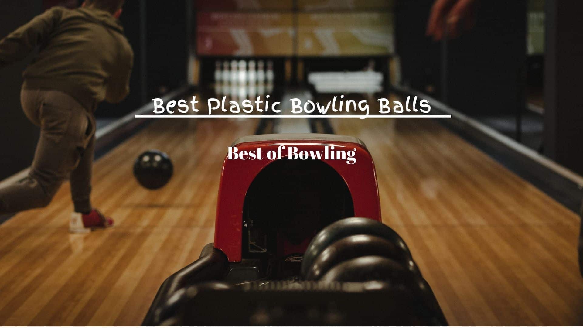 best plastic bowling balls